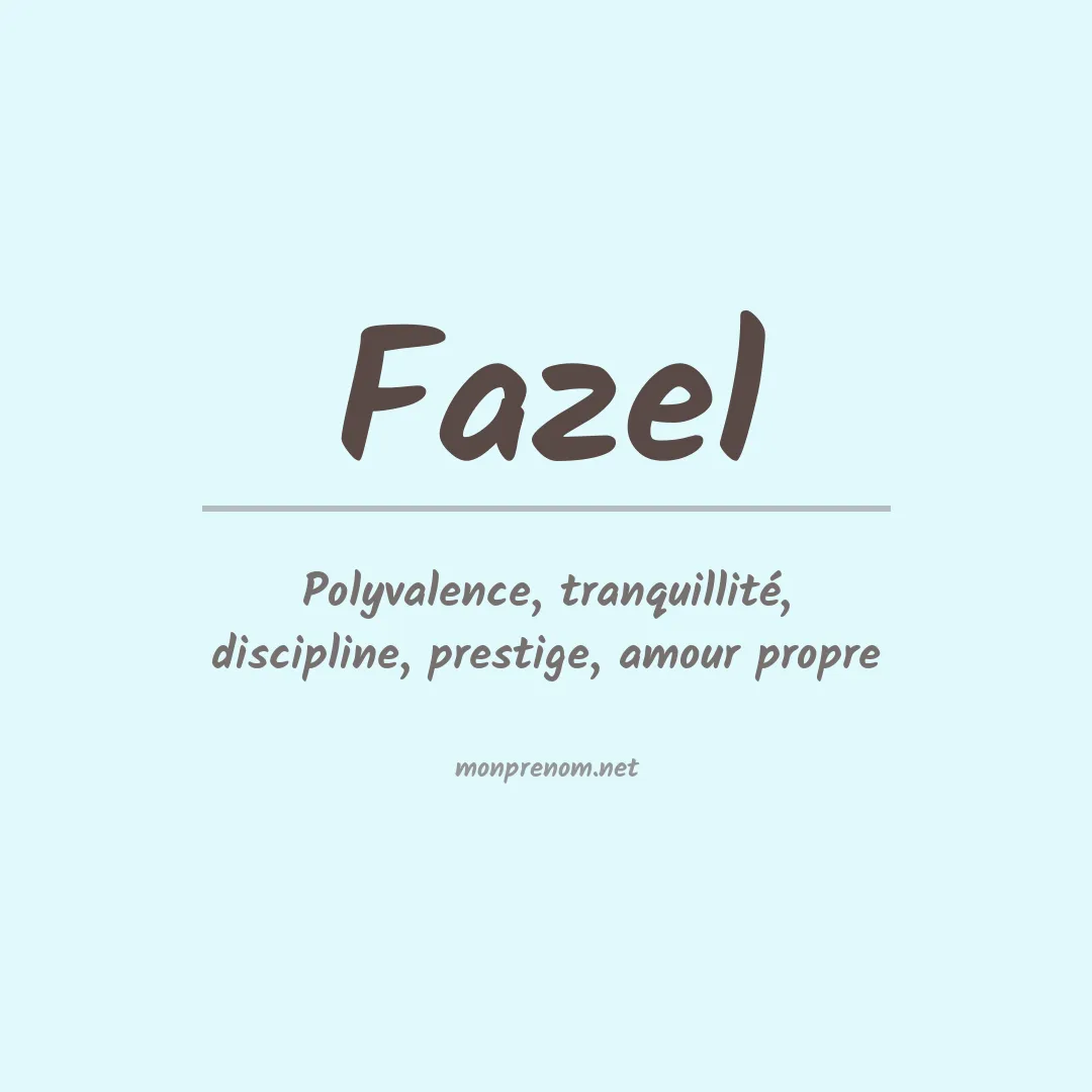 Signification du Prénom Fazel