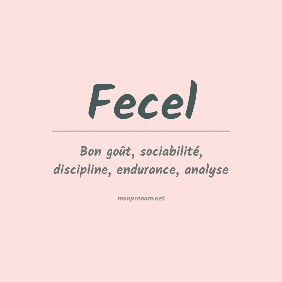 Signification du Prénom Fecel Signification du Prénom Fecel