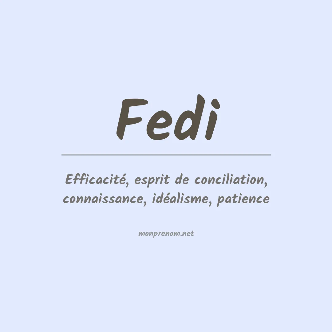 Signification du Prénom Fedi Signification du Prénom Fedi