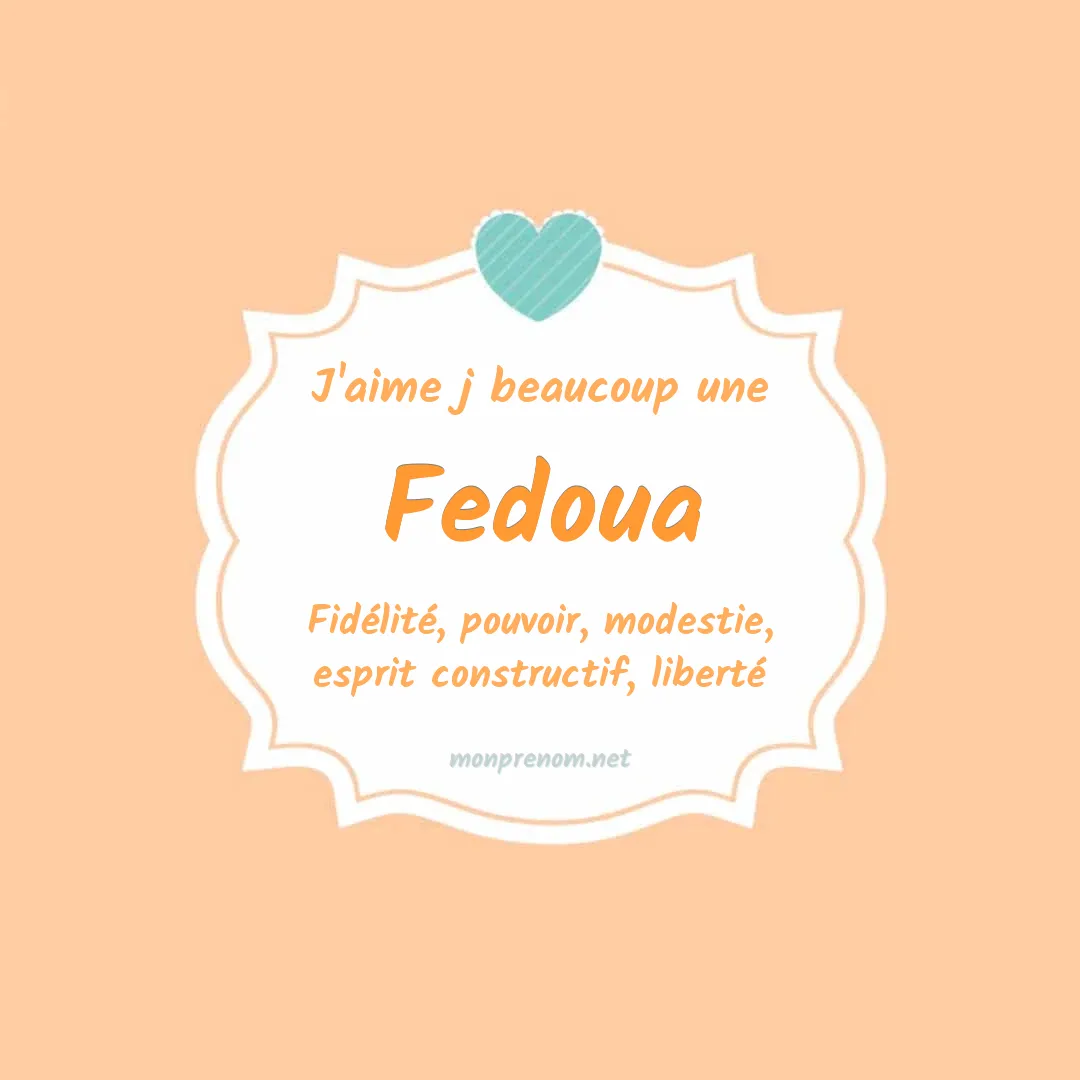 j'aime beaucoup Fedoua