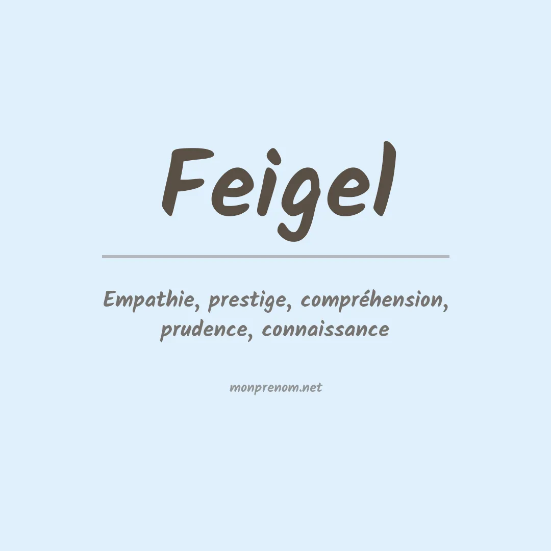 Signification du Prénom Feigel