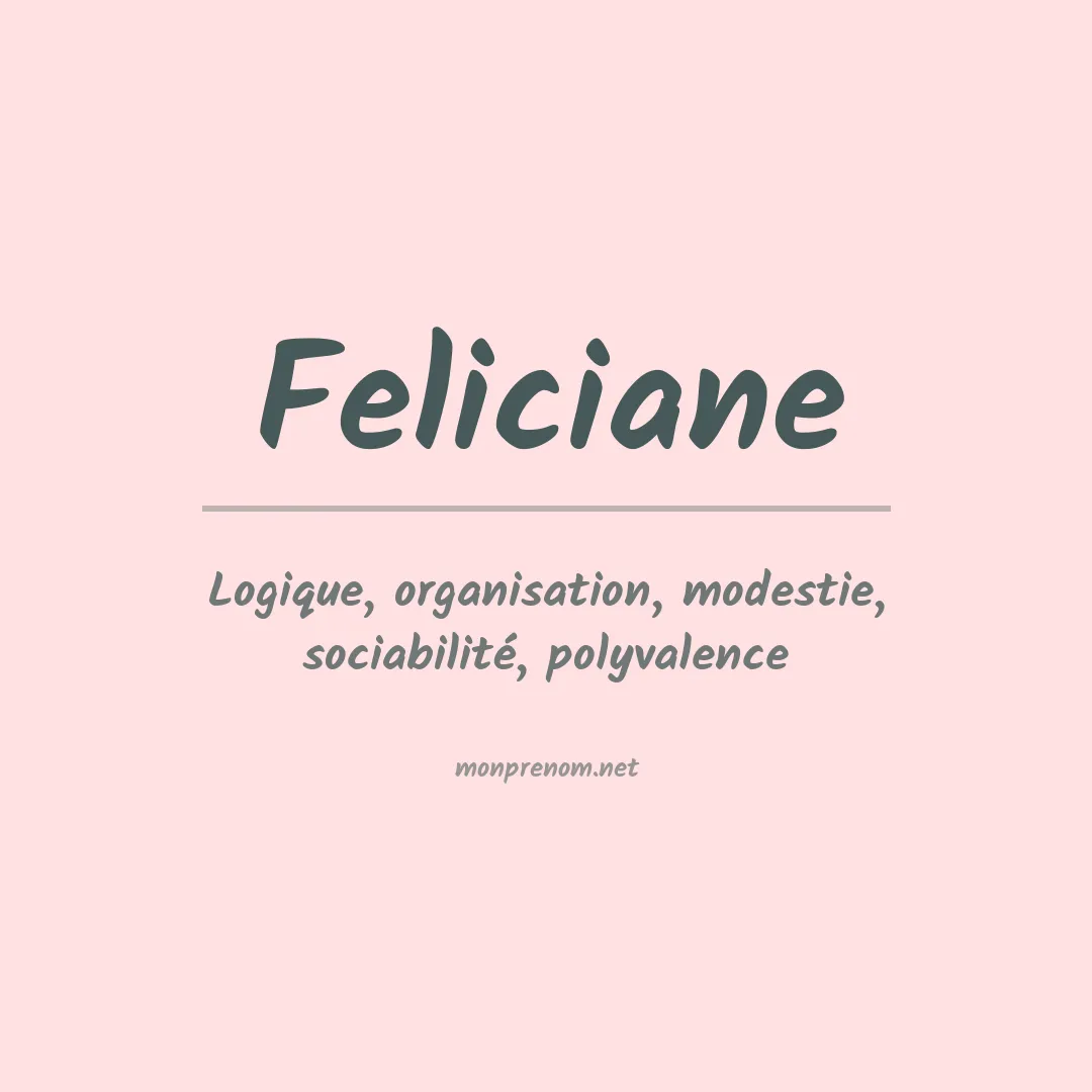 Signification du Prénom Feliciane Signification du Prénom Feliciane