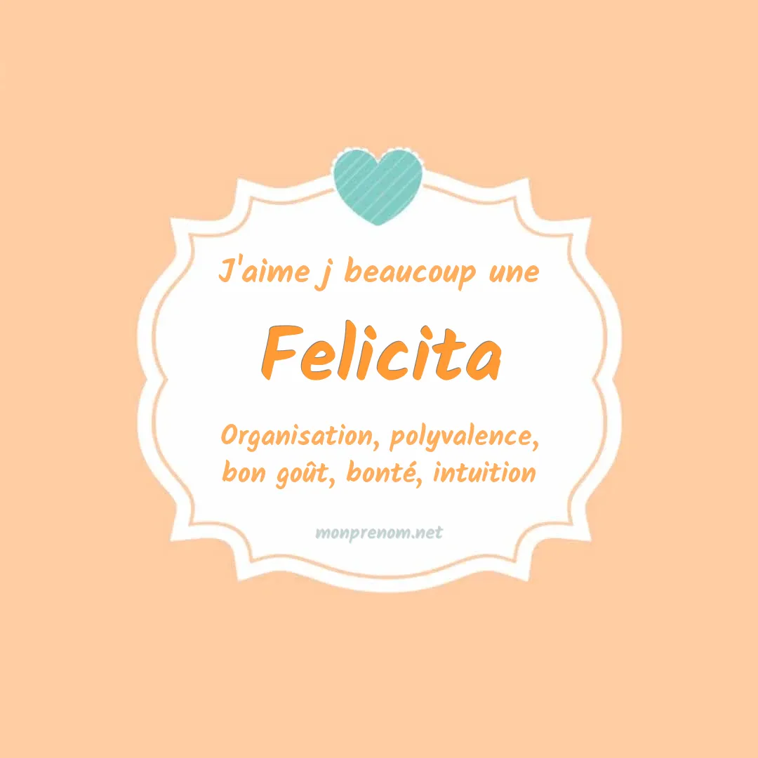j'aime beaucoup Felicita