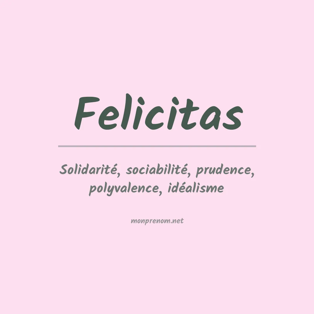 Signification du Prénom Felicitas Signification du Prénom Felicitas