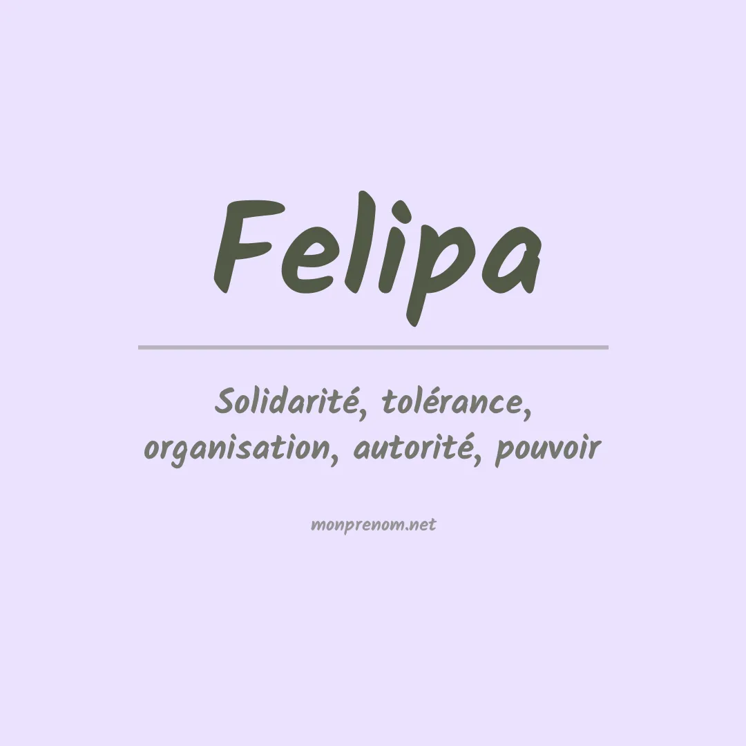 Signification du Prénom Felipa Signification du Prénom Felipa