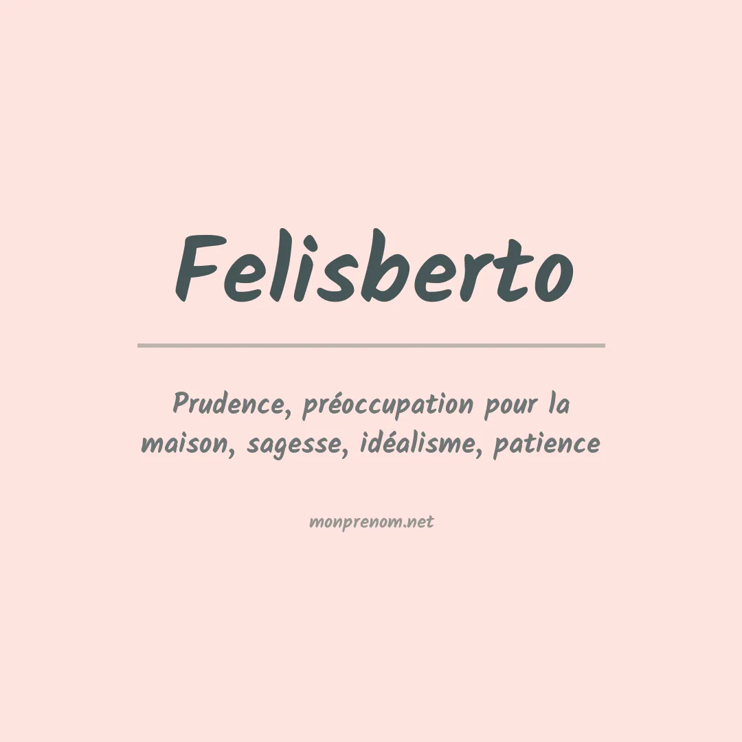 Signification du Prénom Felisberto