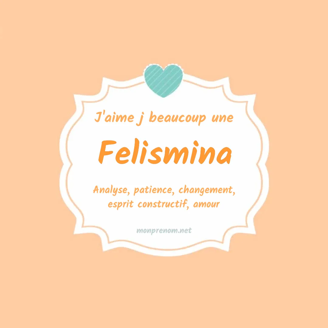 j'aime beaucoup Felismina