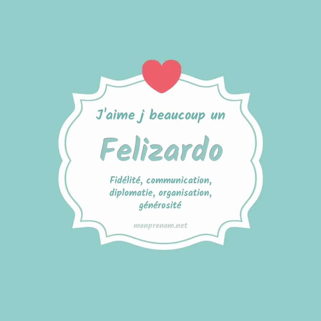 j'aime beaucoup Felizardo