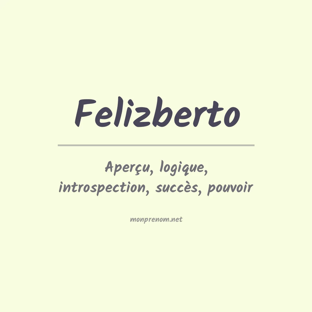 Signification du Prénom Felizberto Signification du Prénom Felizberto