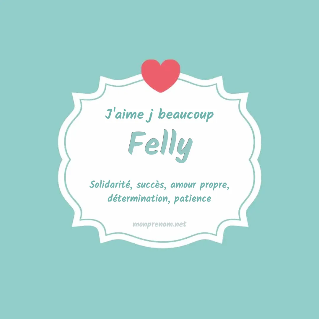 j'aime beaucoup Felly