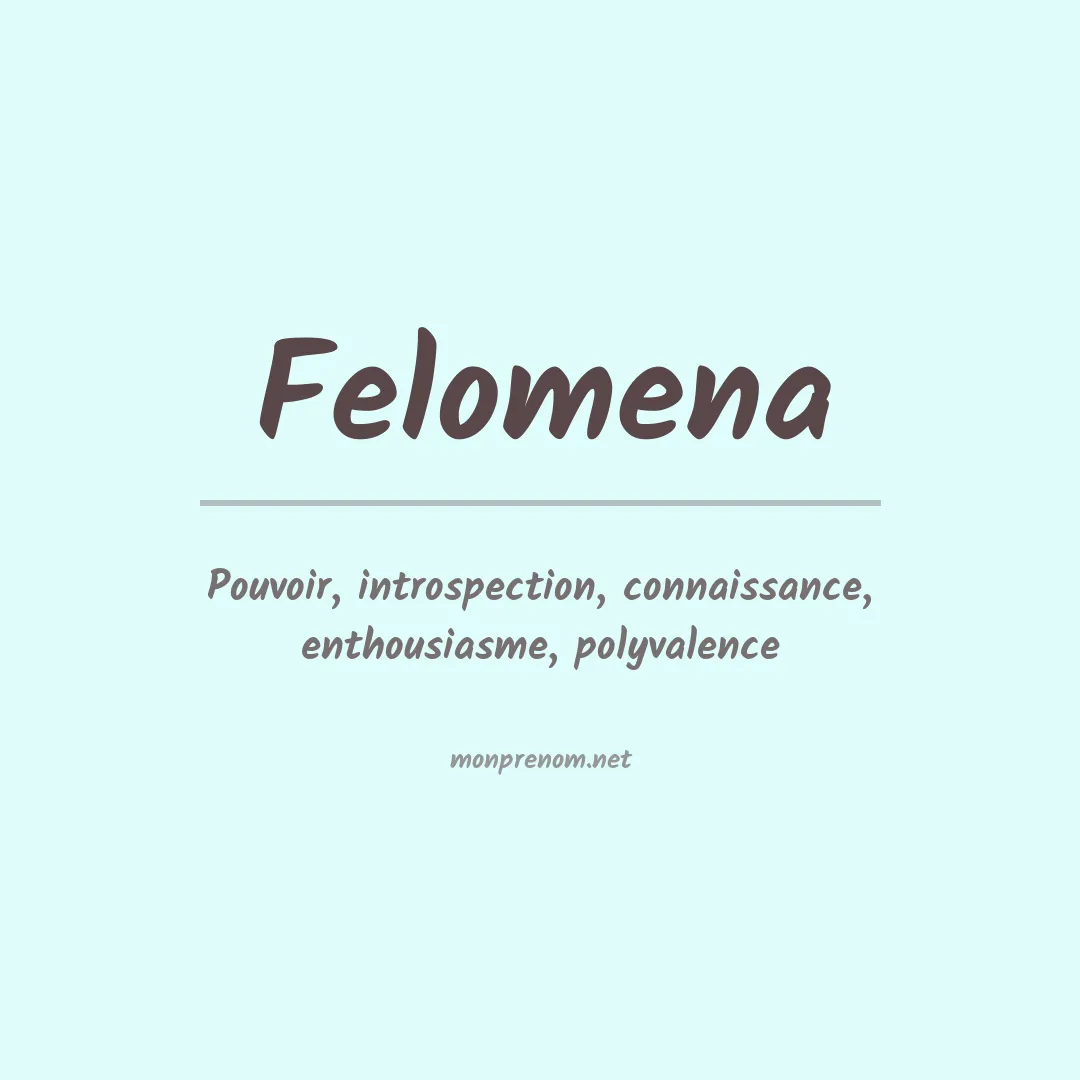Signification du Prénom Felomena