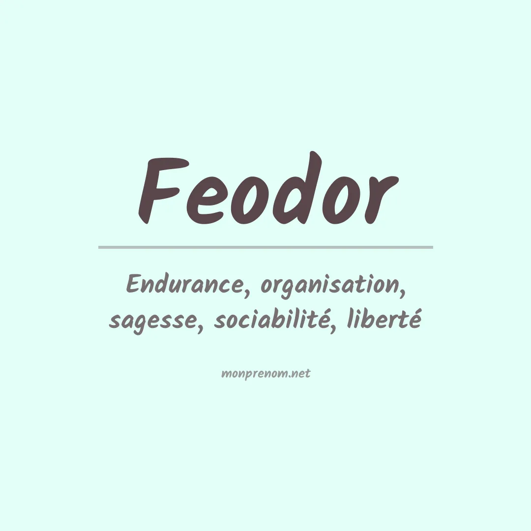 Signification du Prénom Feodor Signification du Prénom Feodor