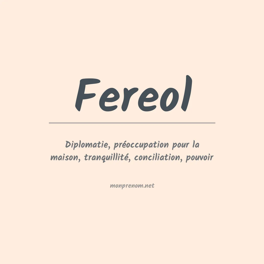 Signification du Prénom Fereol Signification du Prénom Fereol