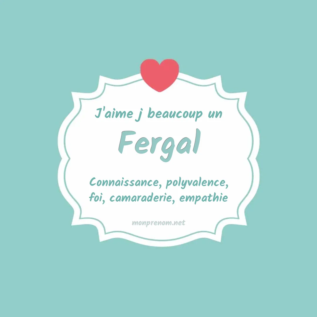j'aime beaucoup Fergal
