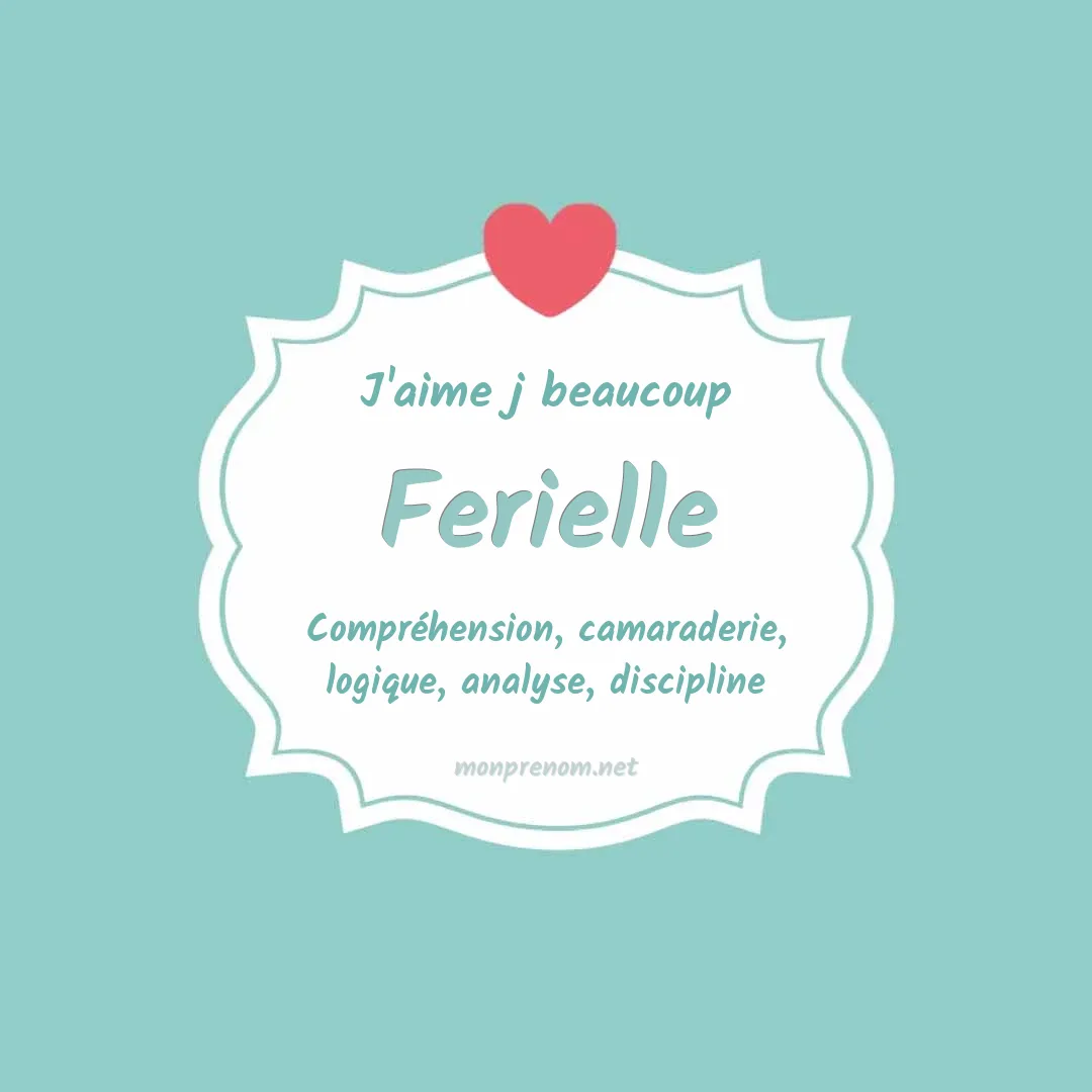 j'aime beaucoup Ferielle