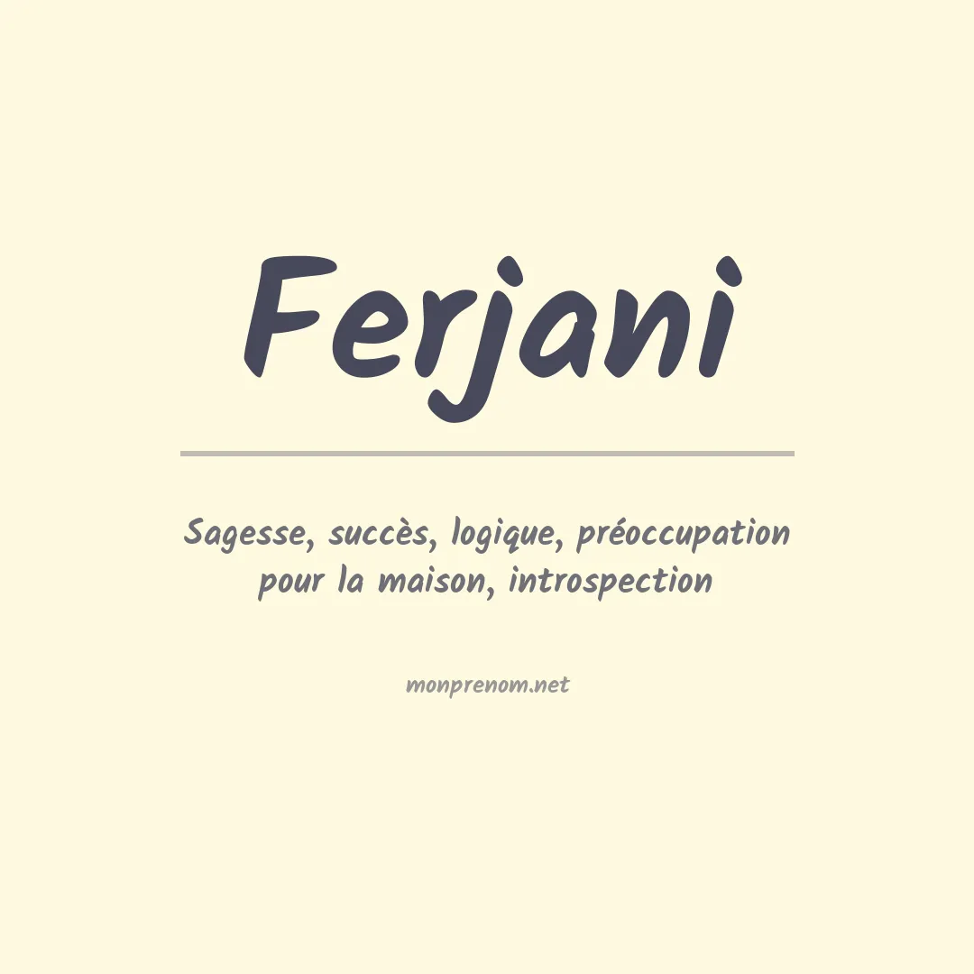 Signification du Prénom Ferjani