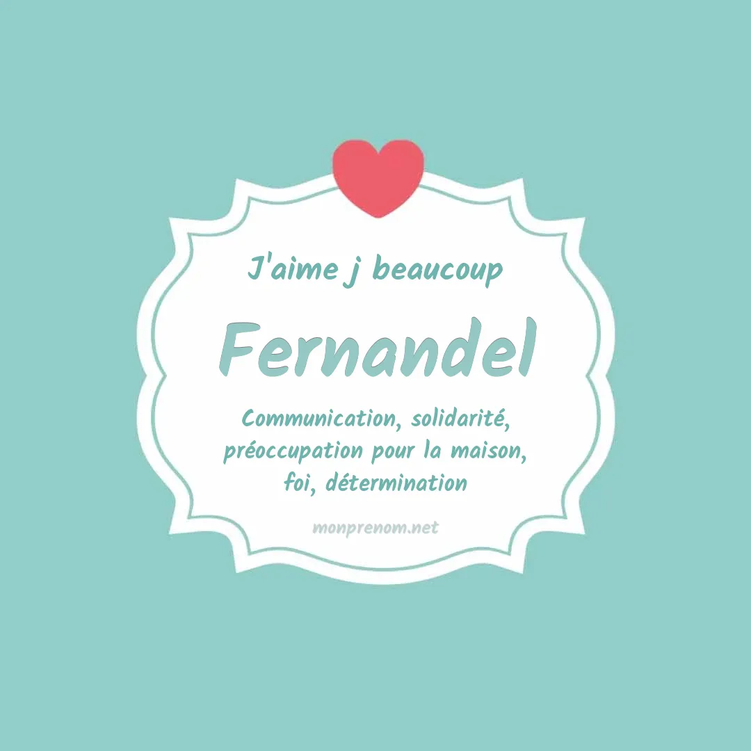 j'aime beaucoup Fernandel
