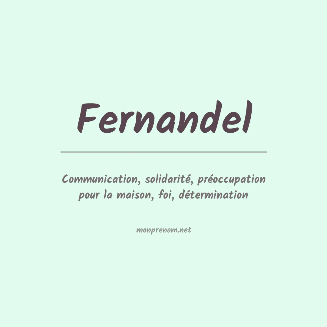 Signification du Prénom Fernandel Signification du Prénom Fernandel