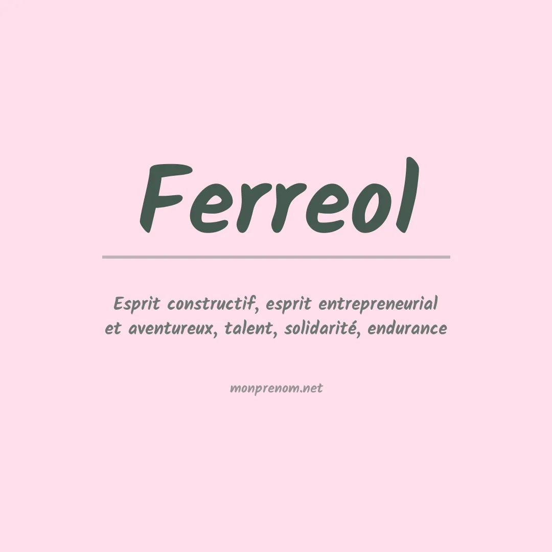 Signification du Prénom Ferreol Signification du Prénom Ferreol