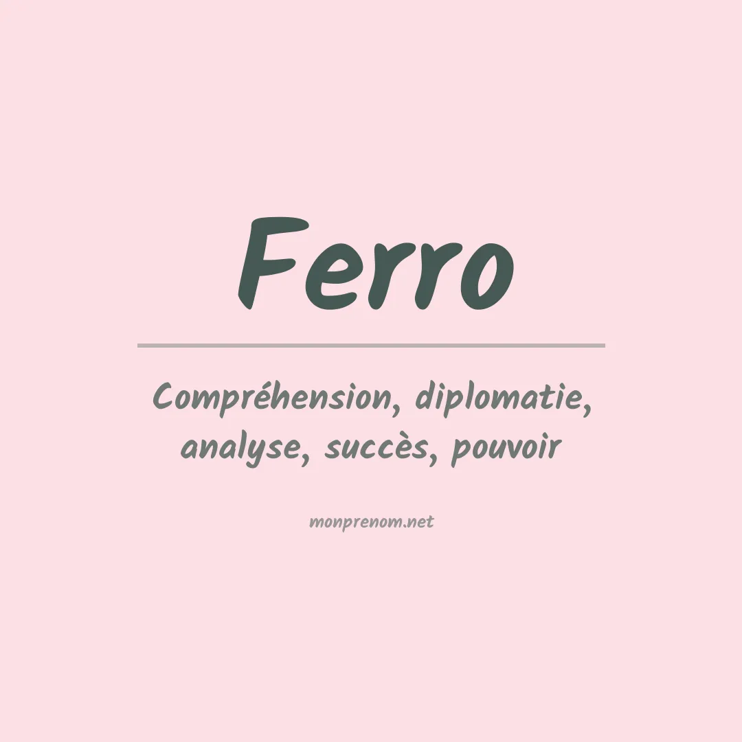 Signification du Prénom Ferro