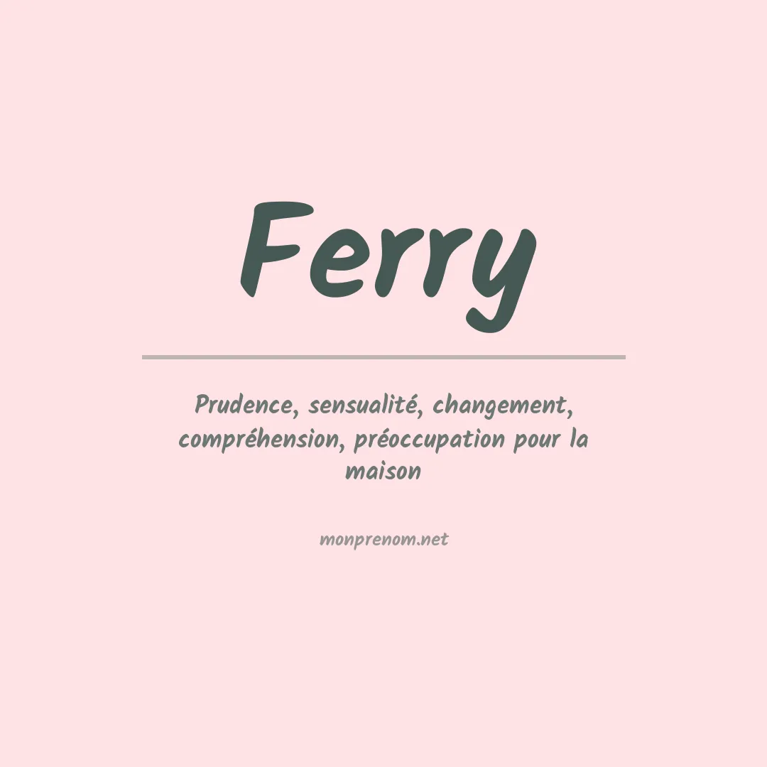 Signification du Prénom Ferry