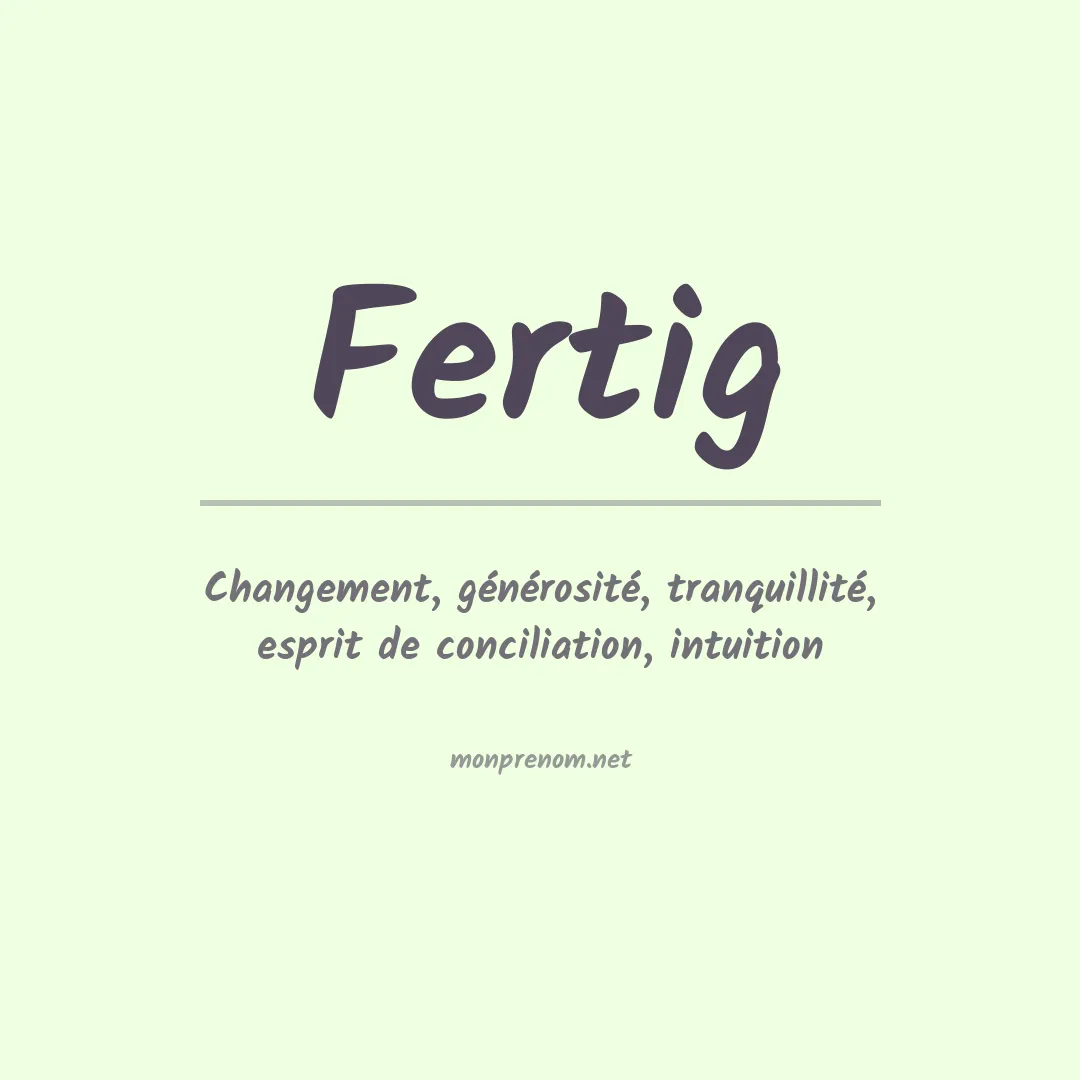 Signification du Prénom Fertig Signification du Prénom Fertig
