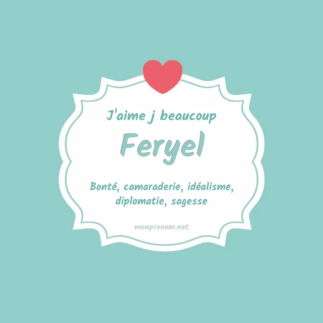 j'aime beaucoup Feryel