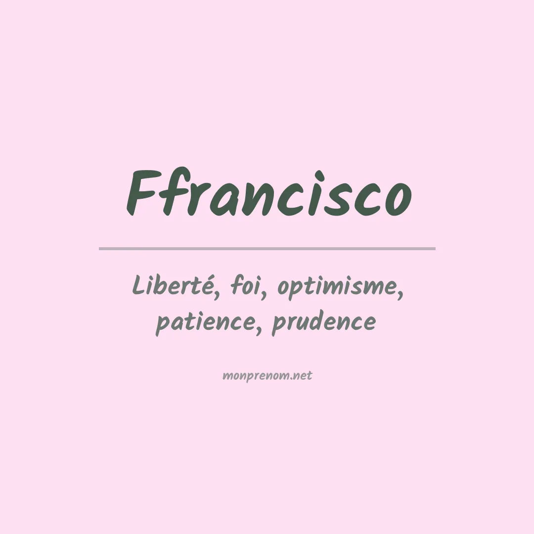 Signification du Prénom Ffrancisco