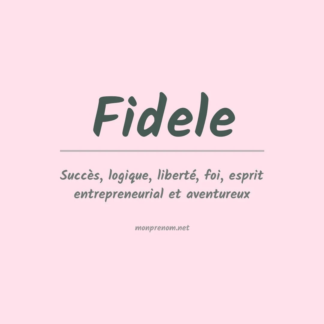 Signification du Prénom Fidele Signification du Prénom Fidele