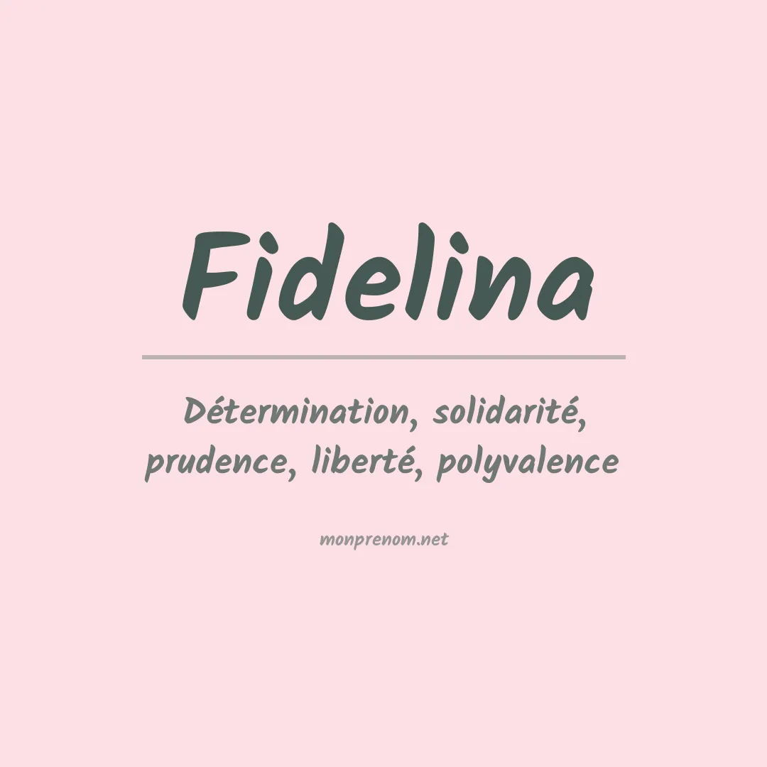 Signification du Prénom Fidelina Signification du Prénom Fidelina