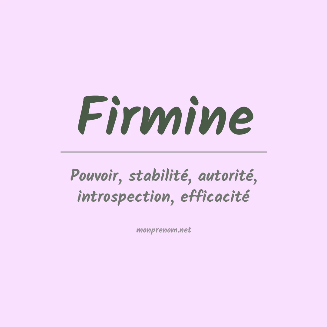 Signification du Prénom Firmine Signification du Prénom Firmine