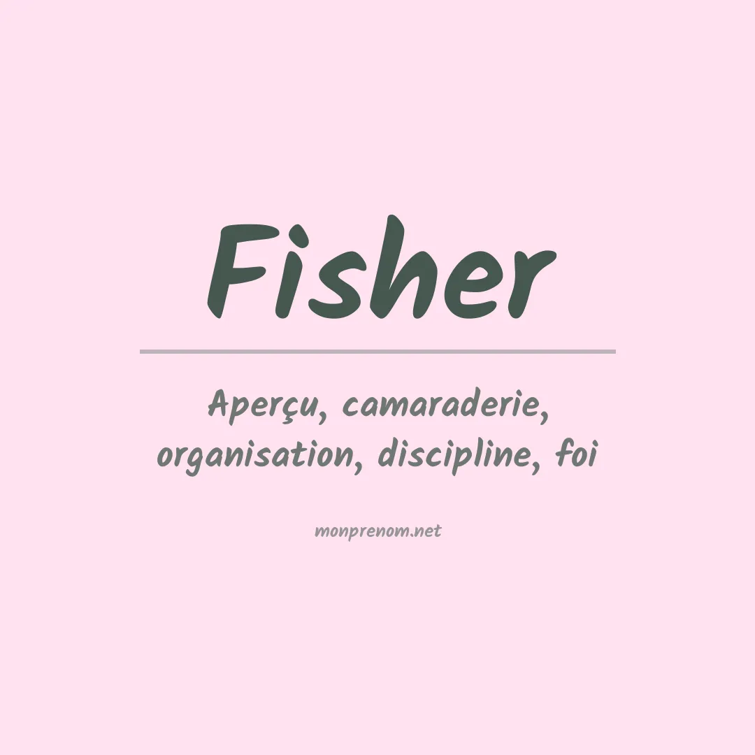 Signification du Prénom Fisher