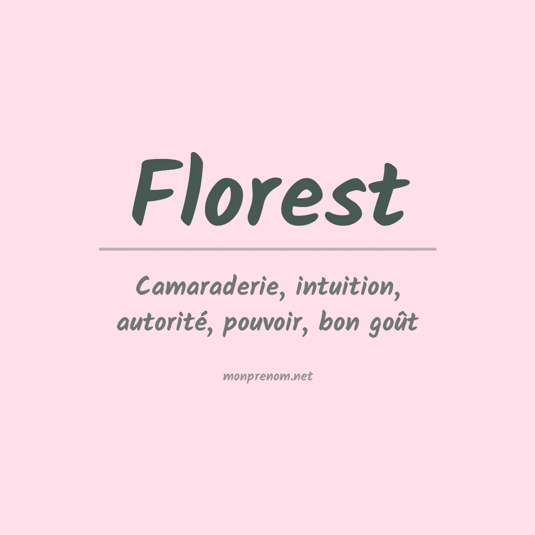 Signification du Prénom Florest Signification du Prénom Florest