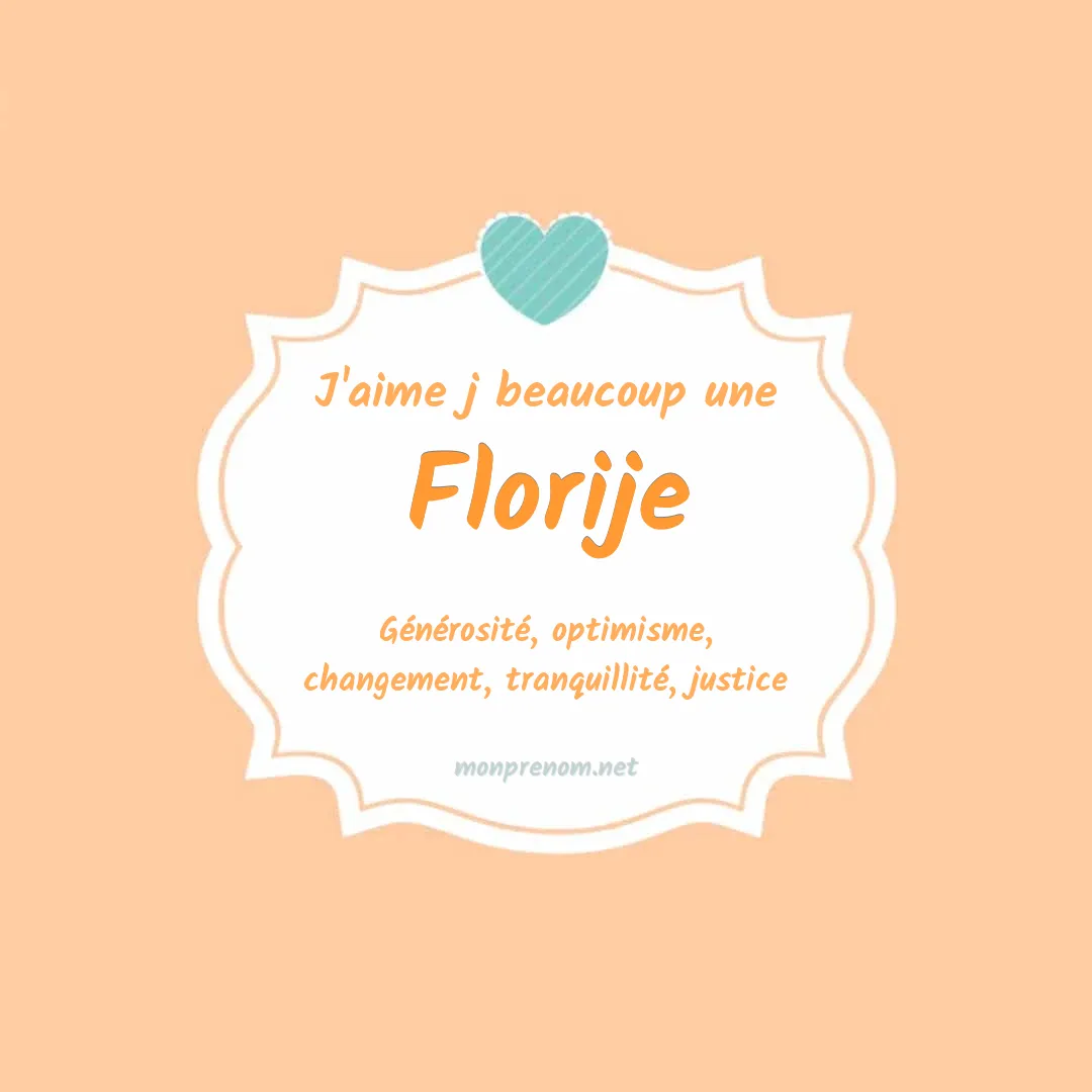 j'aime beaucoup Florije