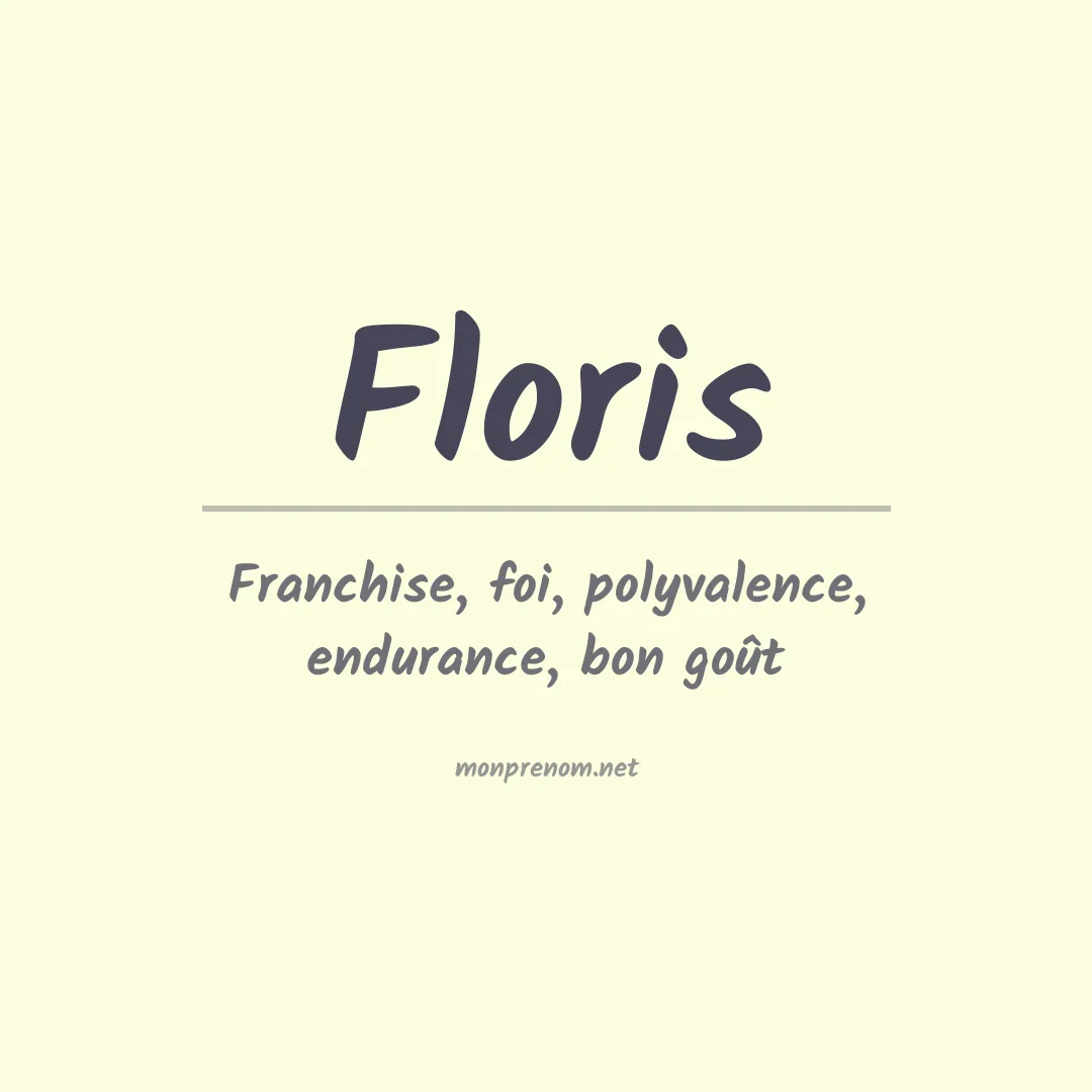 Signification du Prénom Floris Signification du Prénom Floris