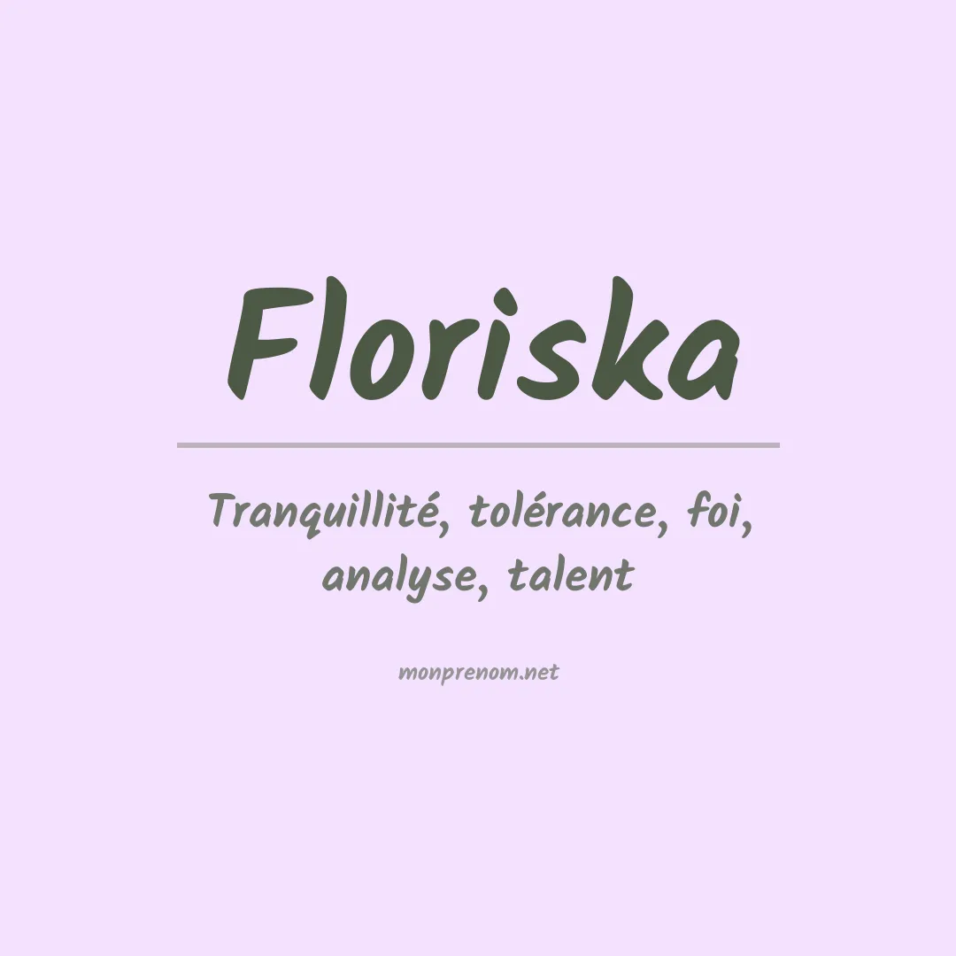 Signification du Prénom Floriska Signification du Prénom Floriska