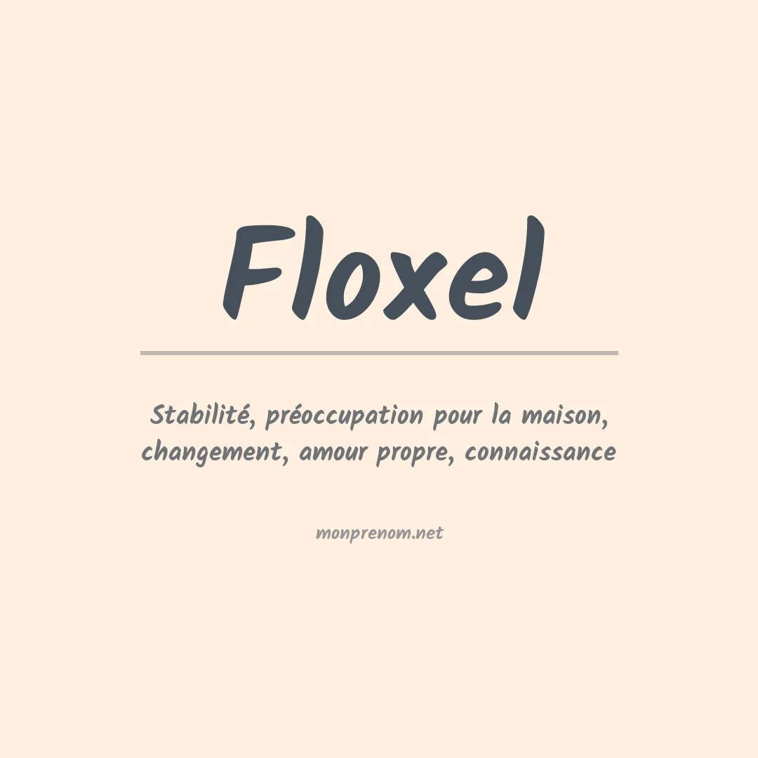 Signification du Prénom Floxel Signification du Prénom Floxel