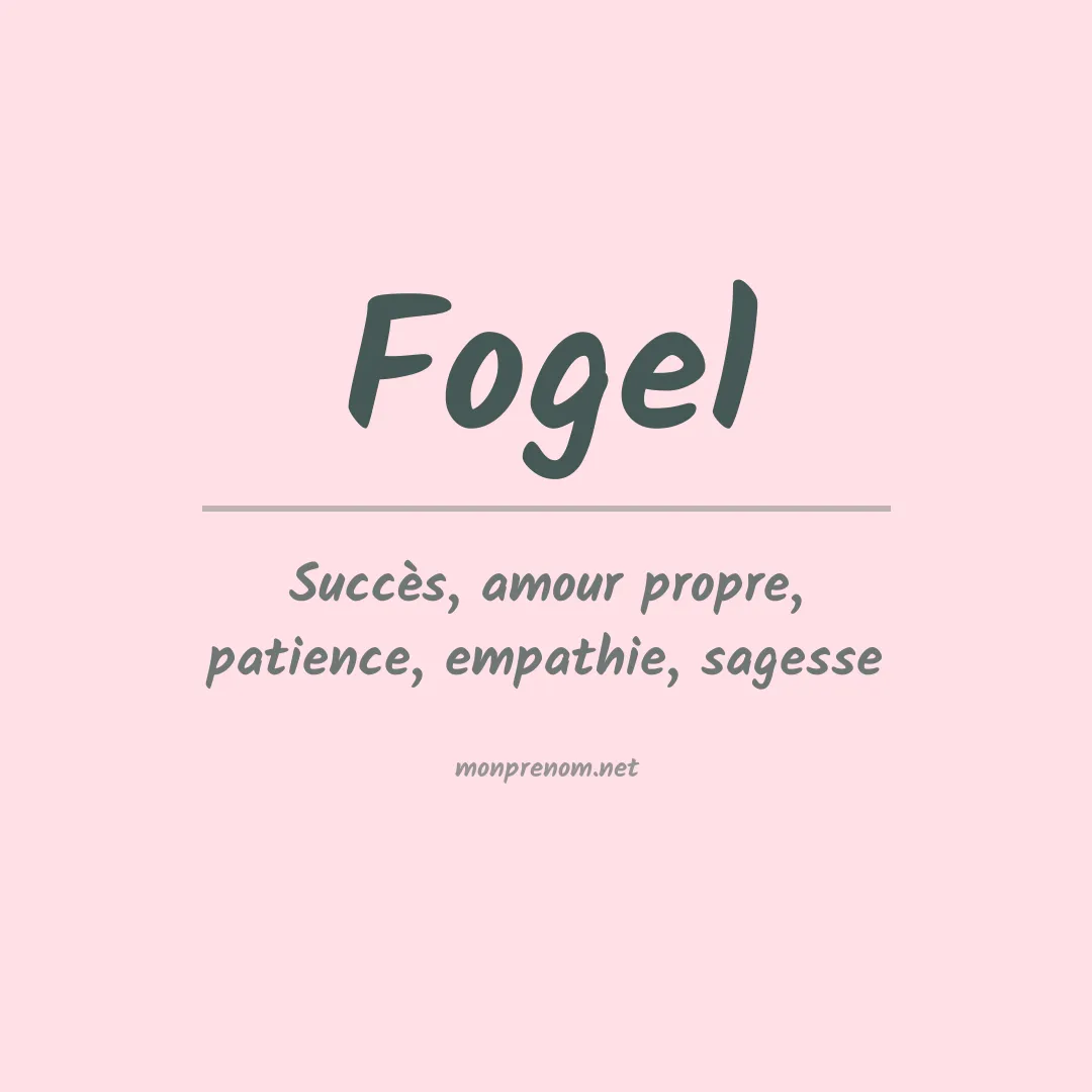 Signification du Prénom Fogel