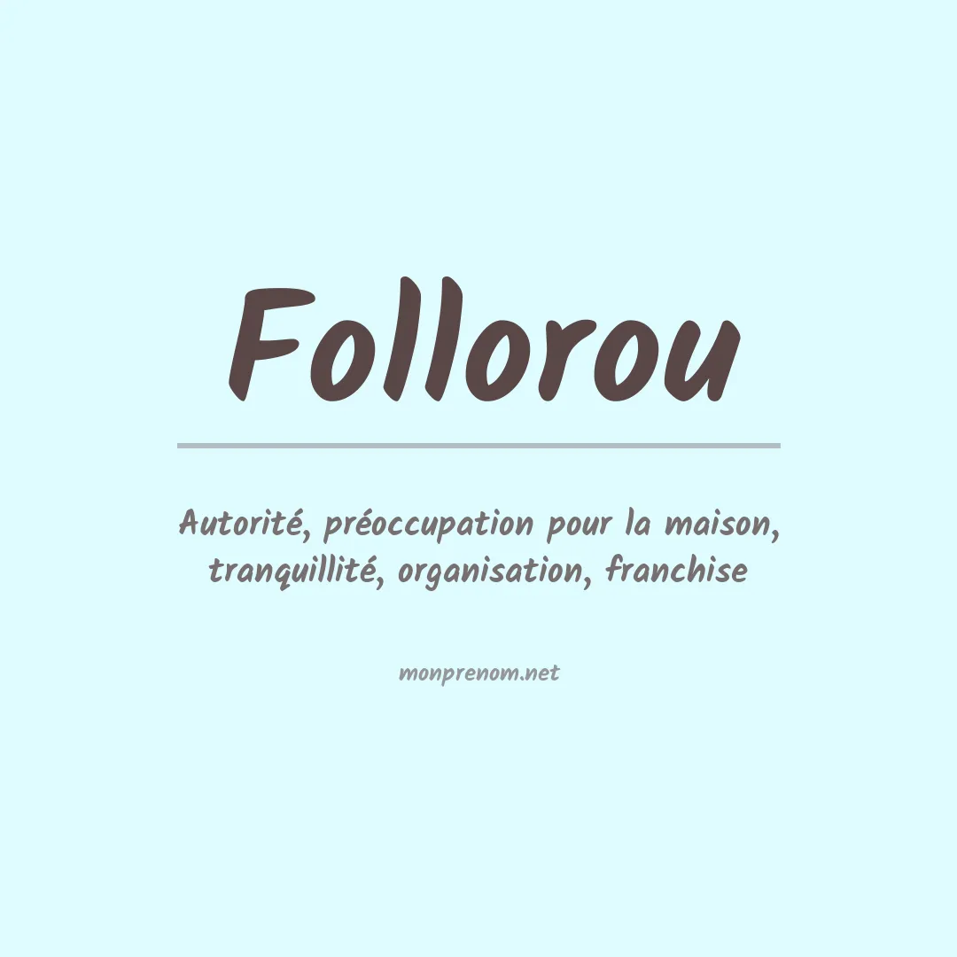 Signification du Prénom Follorou Signification du Prénom Follorou