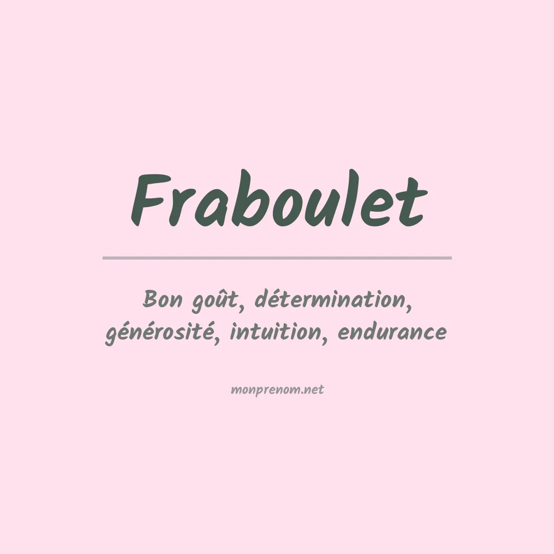 Signification du Prénom Fraboulet Signification du Prénom Fraboulet