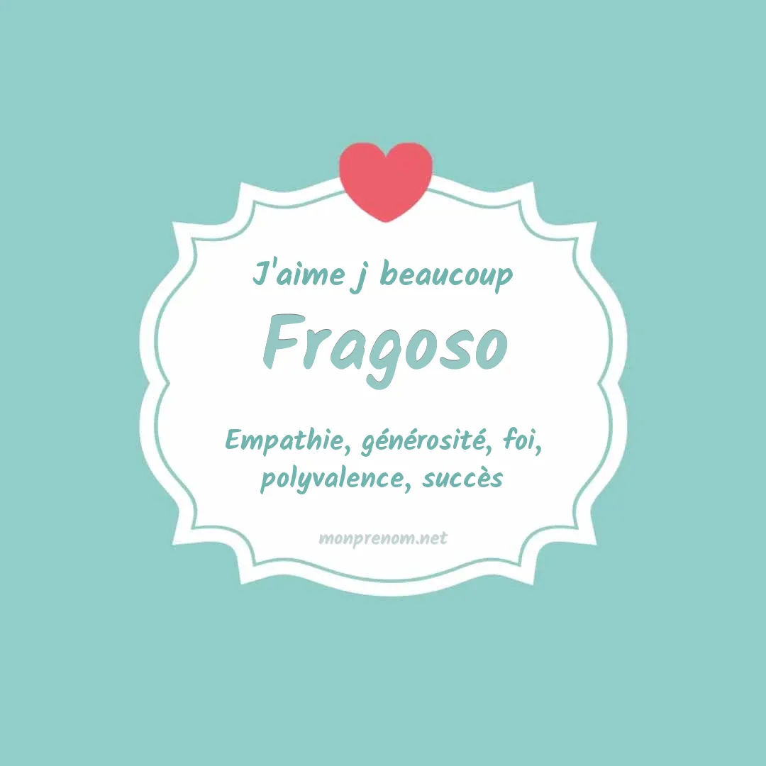 j'aime beaucoup Fragoso