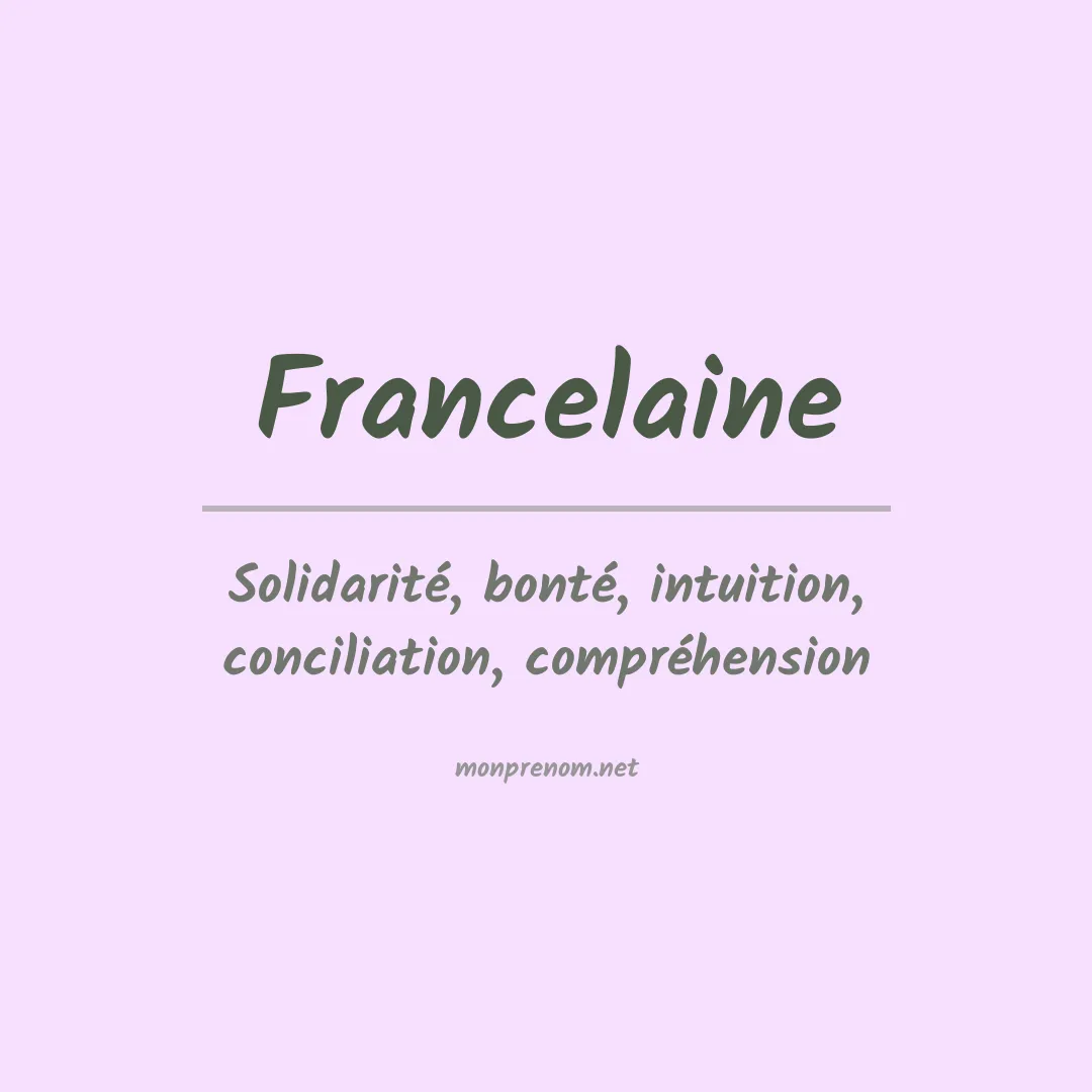 Signification du Prénom Francelaine Signification du Prénom Francelaine