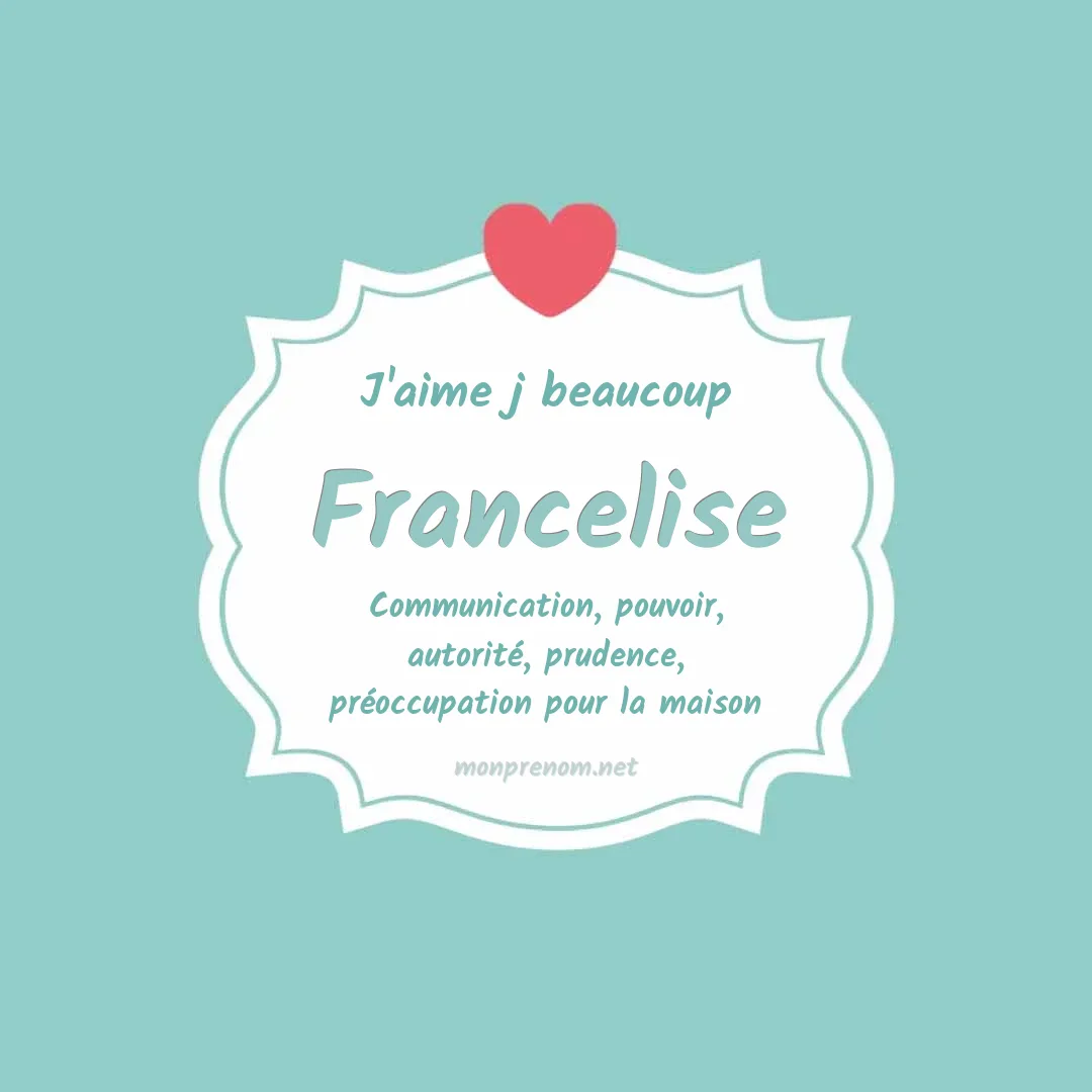 j'aime beaucoup Francelise
