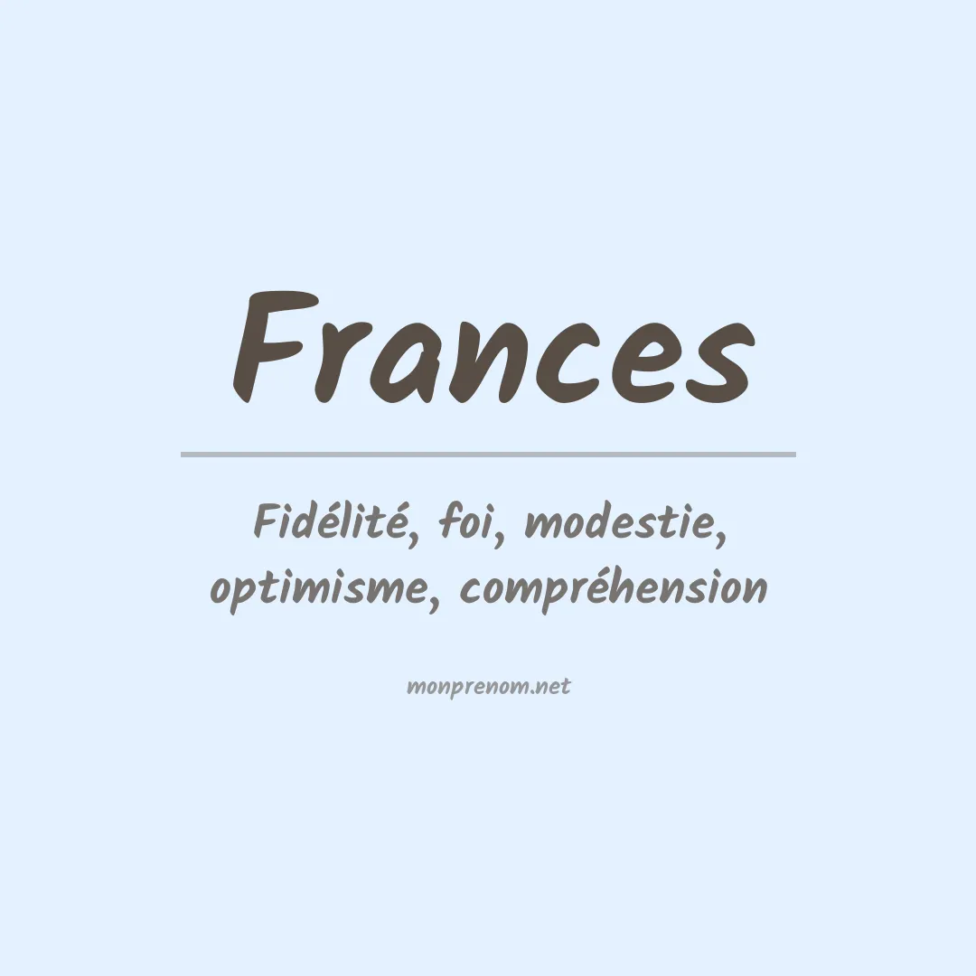 Signification du Prénom Frances