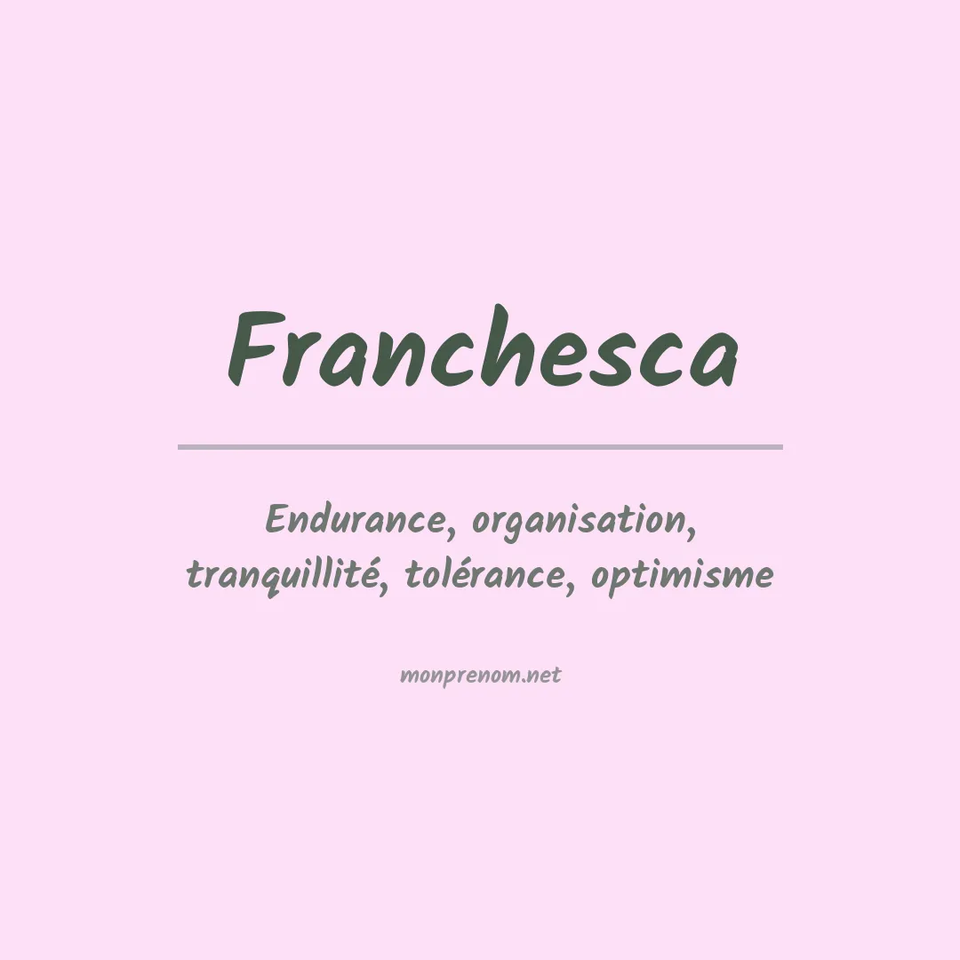 Signification du Prénom Franchesca