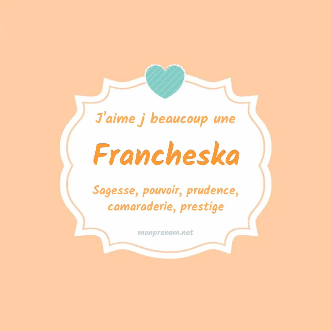 j'aime beaucoup Francheska