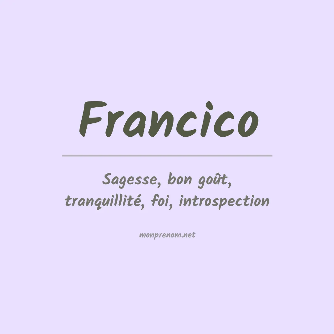Signification du Prénom Francico Signification du Prénom Francico