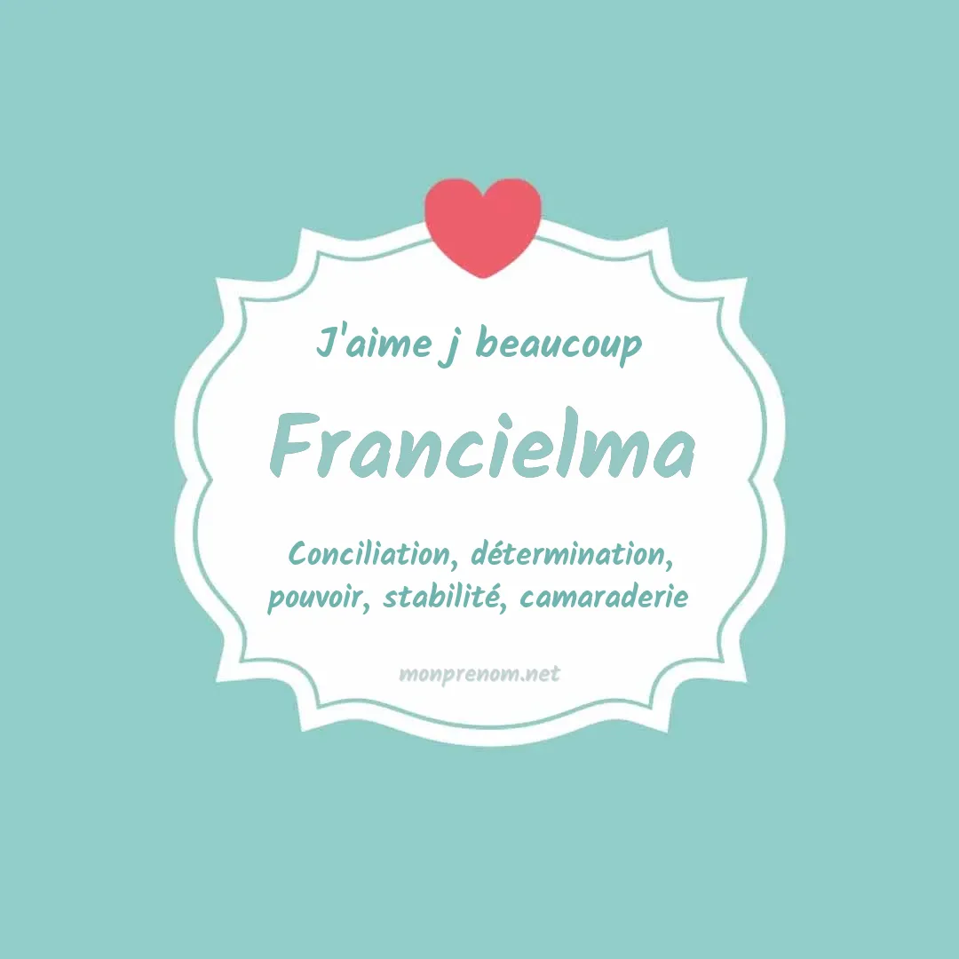 j'aime beaucoup Francielma