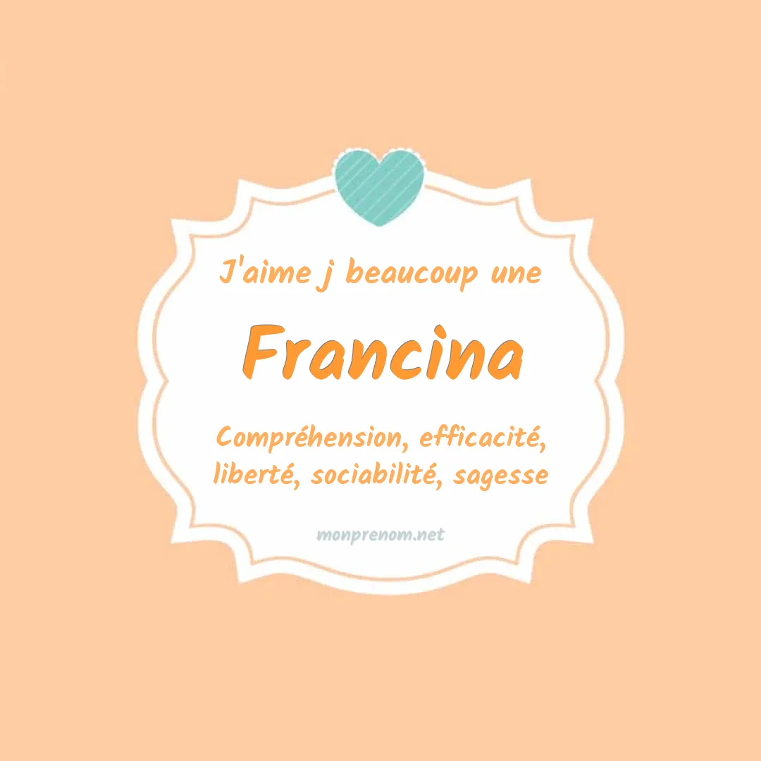 j'aime beaucoup Francina