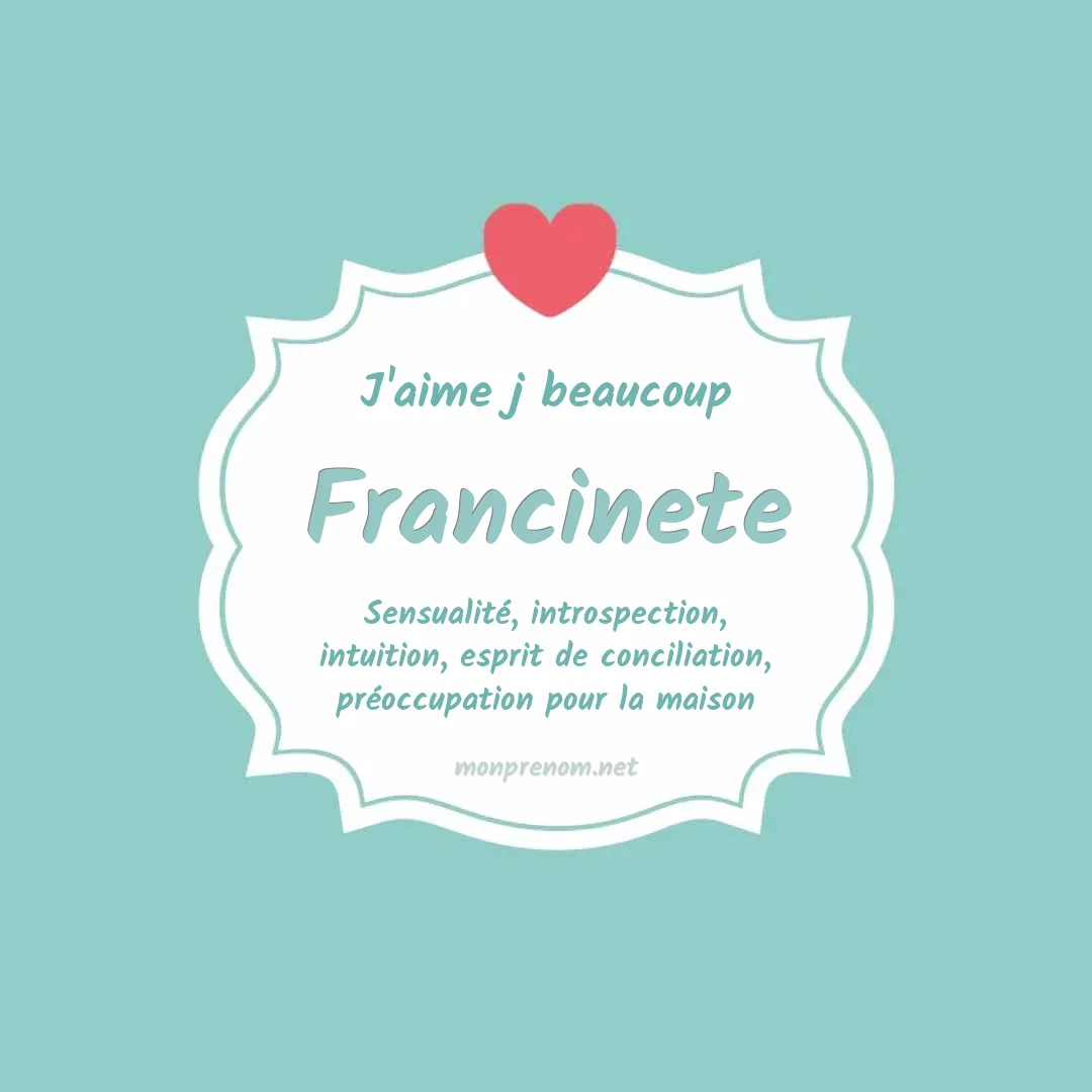 j'aime beaucoup Francinete